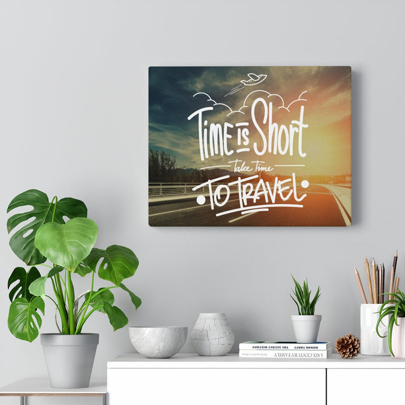 Time Is Short 1 Piece Wrapped Canvas Wall Art, 28cm H x 36cm W