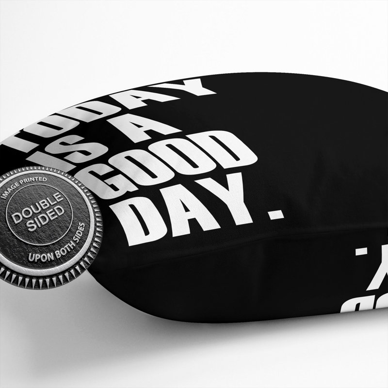 Today Is a Good Day Scatter Cushion, 40cm H x 40cm W x 15cm D