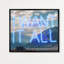 « i veux it all », impression-32719268-32720314