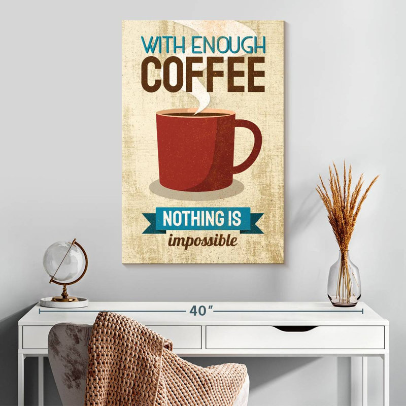 Tergel Enough Coffee, 30" H x 20" W