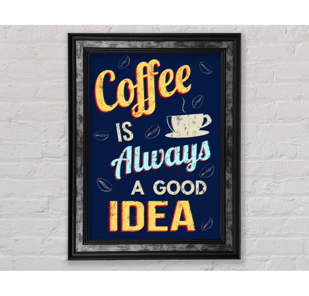 Kaffee ist immer eine gute Idee - Single Picture Frame Typography