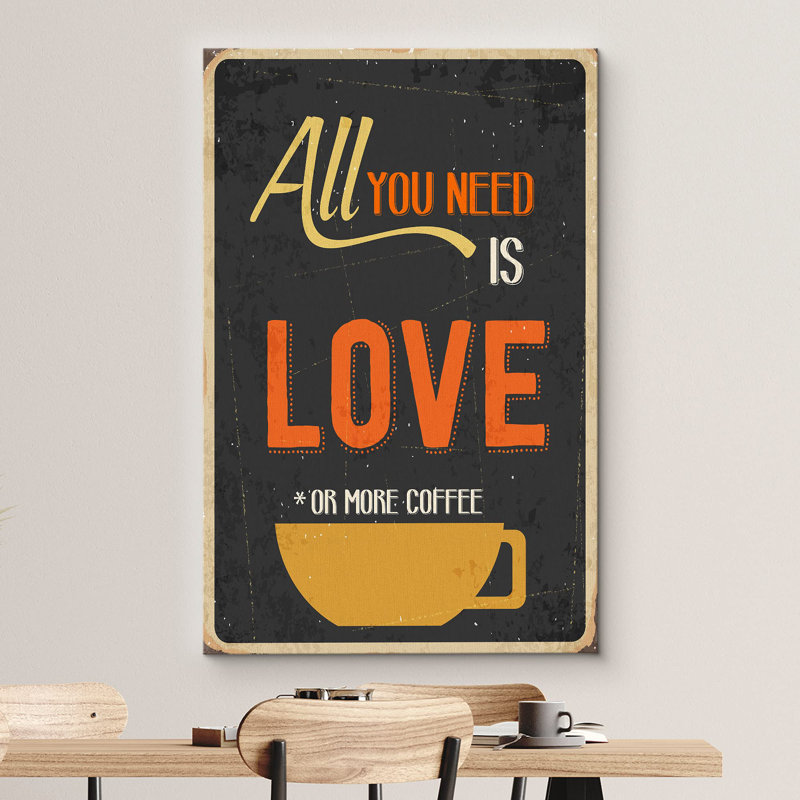 «All You Need Is Love Or More Coffee» - Art de café de style rétro Modern Home Art, H 18 po x l 12 po