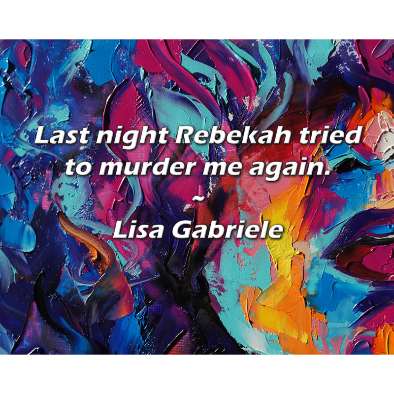 Citation artistique «Hier soir, Rebekah a de nouveau eu recours à moi». Toile tendue par Lisa Gabriele, H 13 po x l 18 po