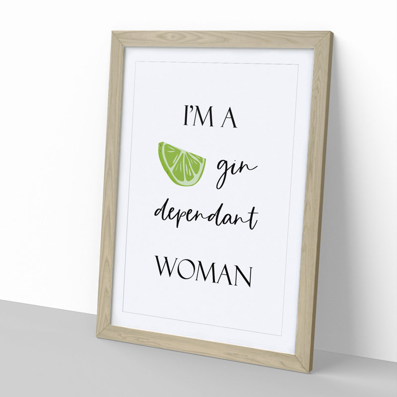 Gin Dependant - Picture Frame Typography, Oak Framed, 65cm H x 48cm W x 2cm D