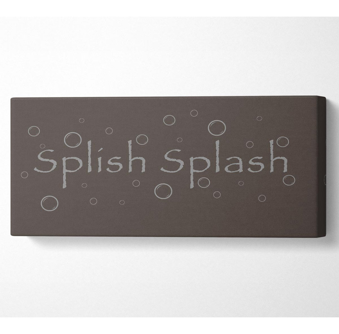 Badezimmer Zitat Splish Splash Badezimmer Schokolade - Wrapped Canvas Typografie