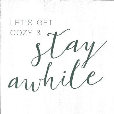«Get Cozy And Stay A Time»