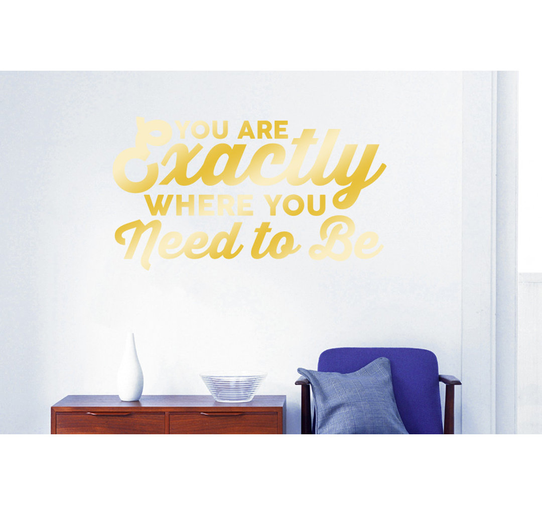 You Are Exactly Where You Need To Be Wall Sticker