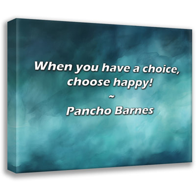 Pancho Barnes Quote: When you have a choice, choose happy!