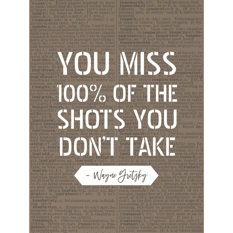Miss 100% Shots You Don't Take - No Frame Print