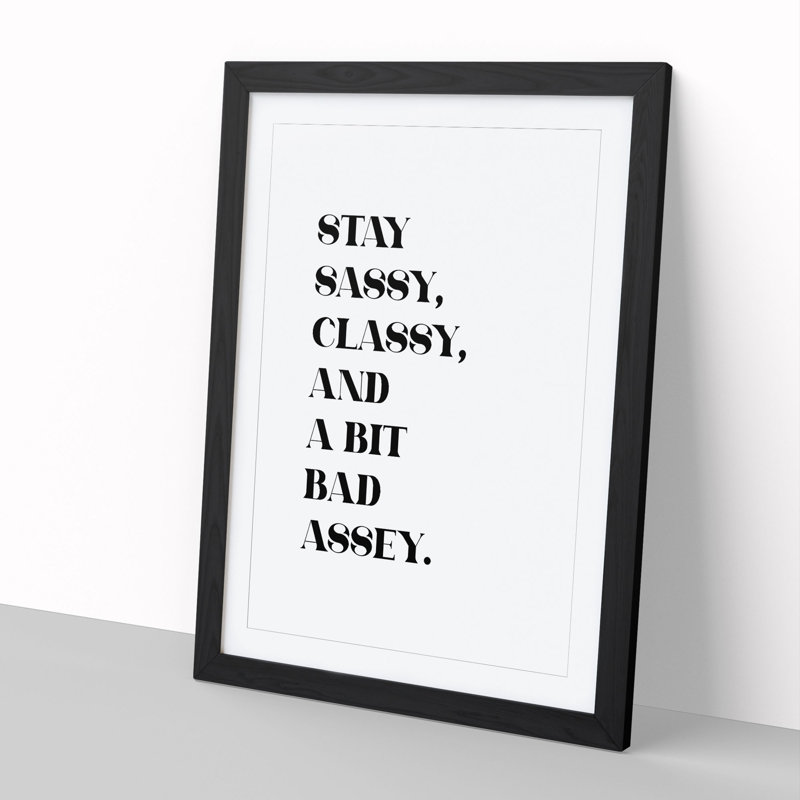 Stay Sassy - Picture Frame Typography, Black, 36cm H x 27cm W x 2cm D