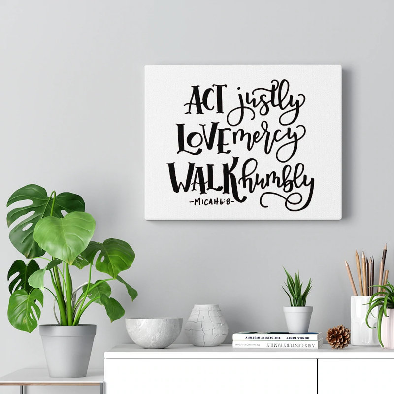 «Act Justly, Love Mercy, Walk Humblement», reproduction de verset 6: 8, H 12 po x l 16 po x P 1,25 po