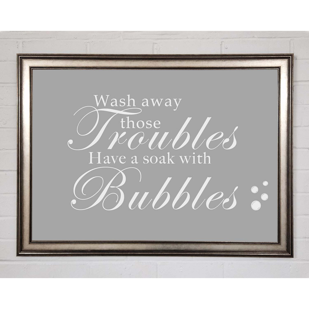 Badezimmer Zitat Wash Away Those Troubles Bubbles Wandkunst