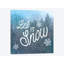 « let it snow i », art textuel sur toile tendue-74880891-74880892-74880893