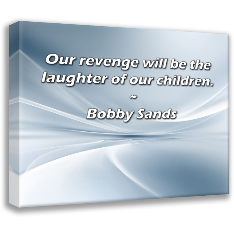 «Artsy Quote» par Bobby Sands, toile tendue avec châssis, H 17 po x l 24 po