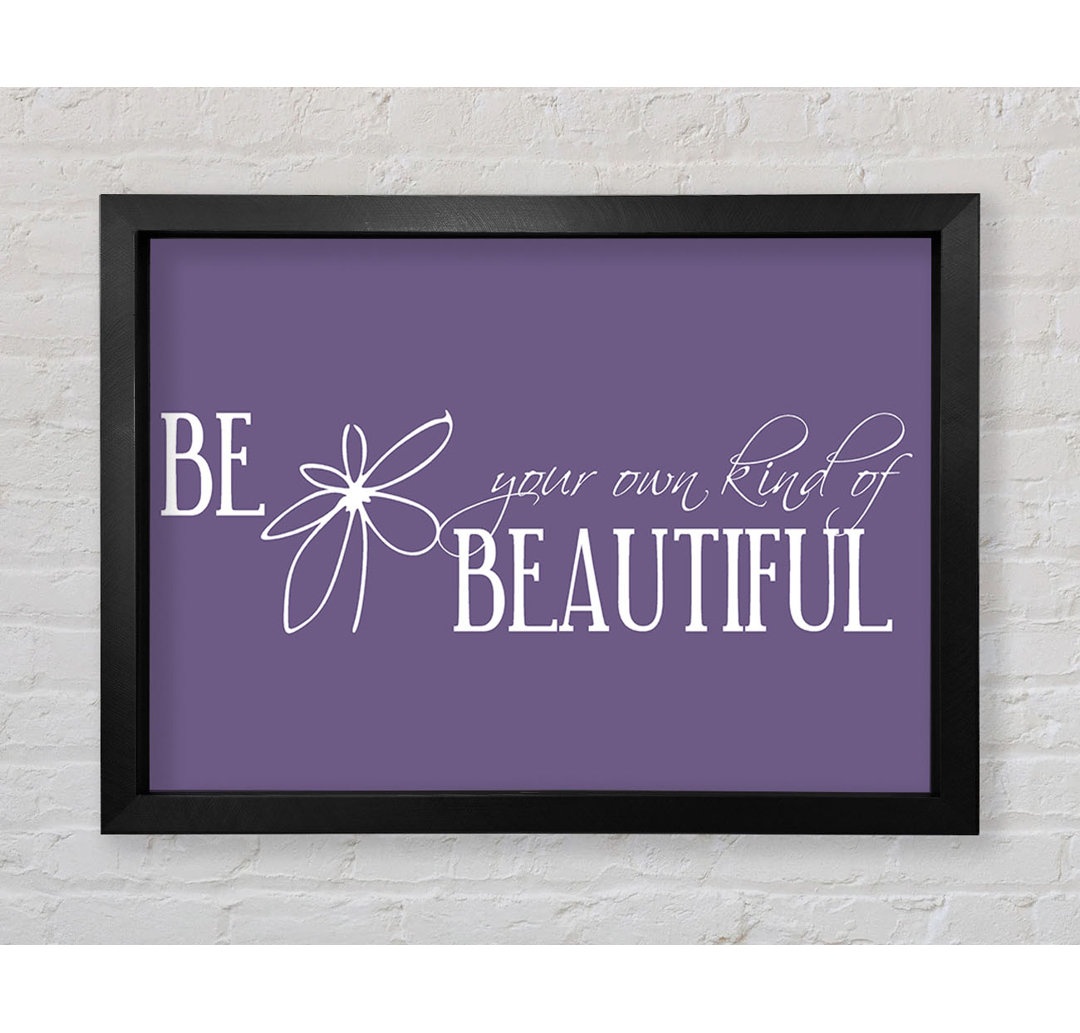 Be Your Own Kind Lilac - Einzelner Bilderrahmen Typografie