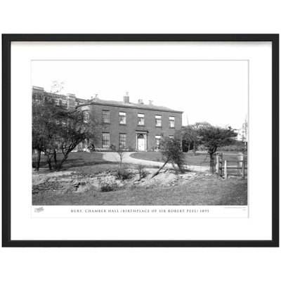 Bury, Chamber Hall (Birthplace Of Sir Robert Peel) 1895 by Francis Frith - Single Picture Frame Print