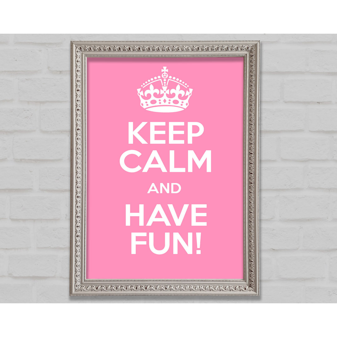 Keep Calm Fun Pink - Einzelner Bilderrahmen Kunstdrucke