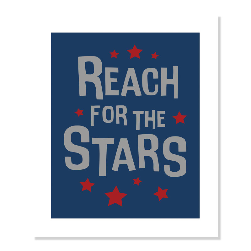Roulé «Reach for the Stars», impression sur papier, H 24 po x l 20 po x P 1 po