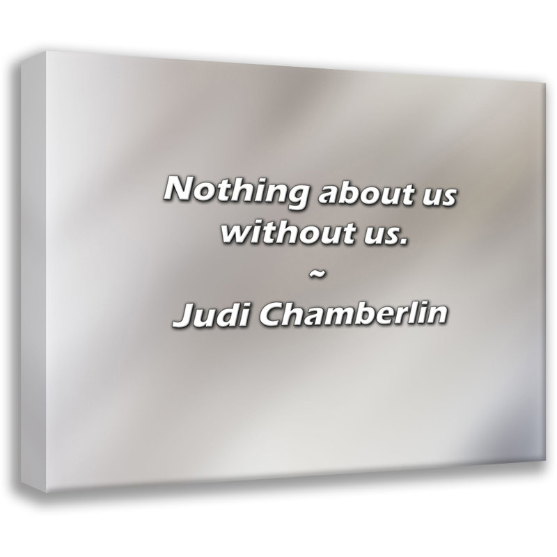 Citation de Judi Chamberlin: Rien sur nous sans nous., H 20 po x l 24 po