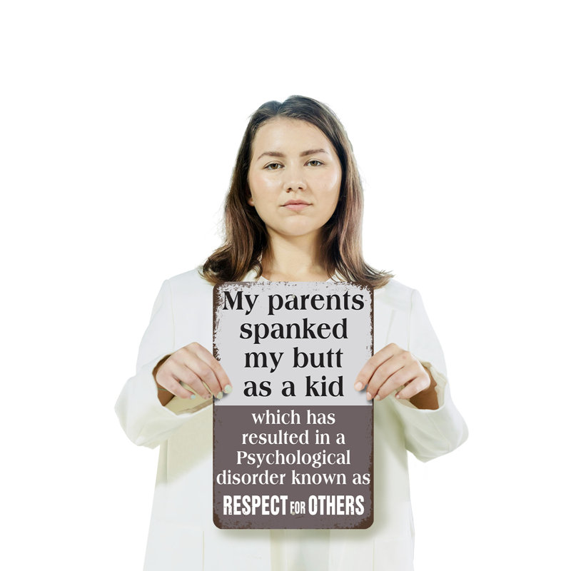 My Parents Spanked My Butt as a Kid 10 Inch x 14 Inch Plastic Sign, 10" H x 14" W x 0.1" D