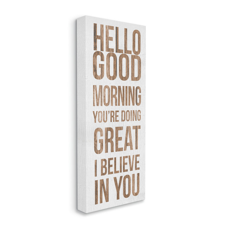 «Hello Good Morning I Believe in You», blanc - Cadre textuel sur bois aggloméré, Toile tendue, H 48 po x l 20 po