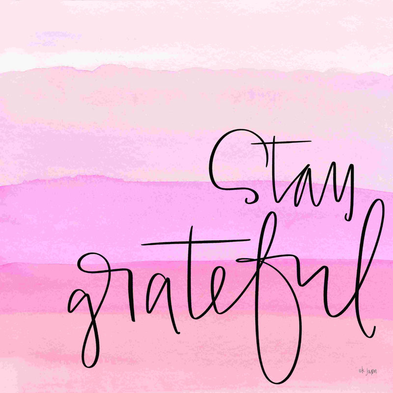 " Stay Grateful " by Jaxn Blvd., 12" W x 12" H