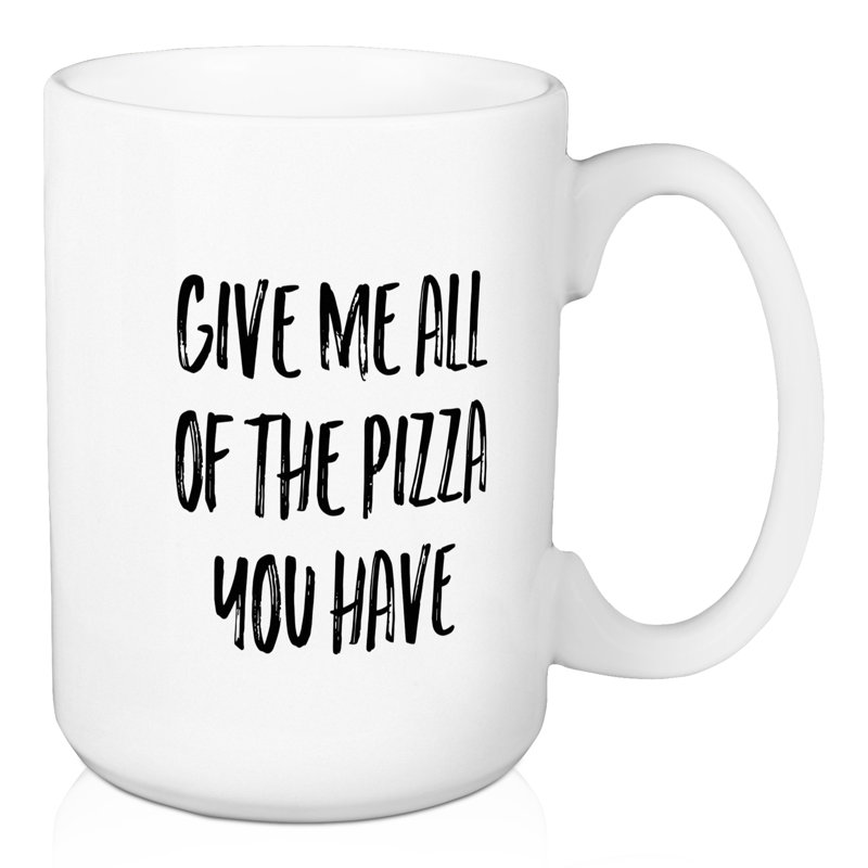 Grande tasse à café me donner ma pizza Dimartino