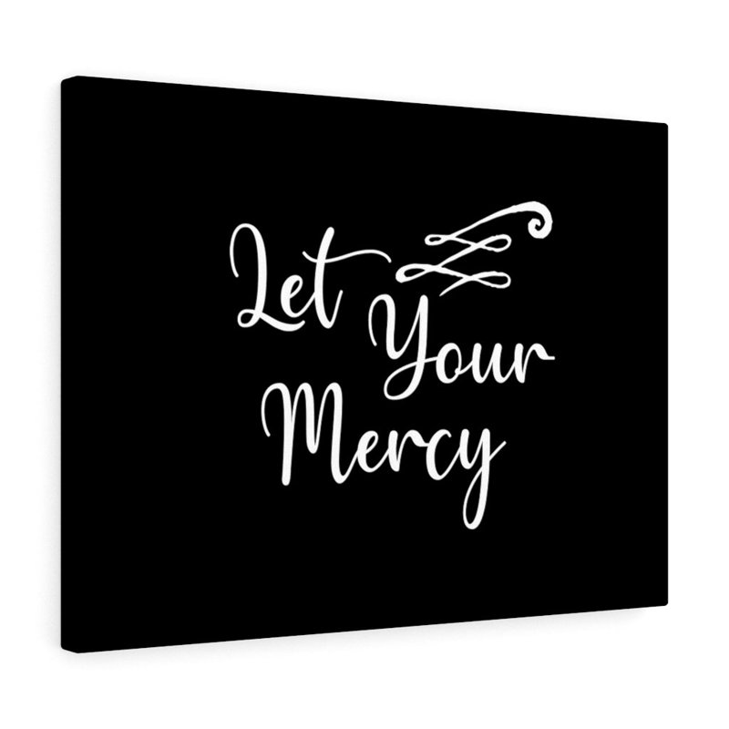 Let Your Mercy - Wrapped Canvas Print