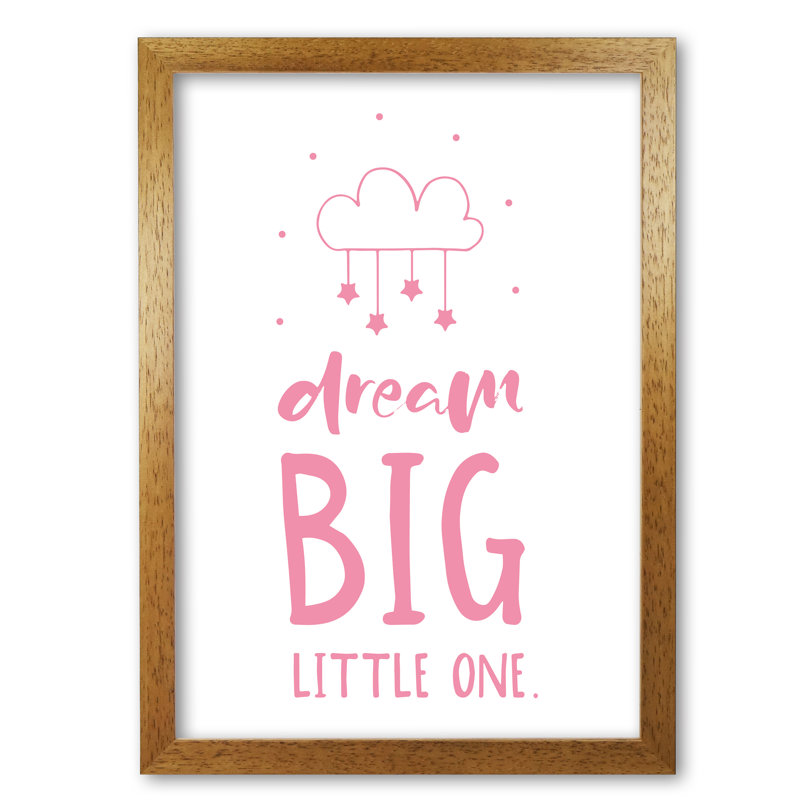 Dream Big Little One - Print, Honey Oak Frame, 42 cm H x 30 cm W x 5 cm D
