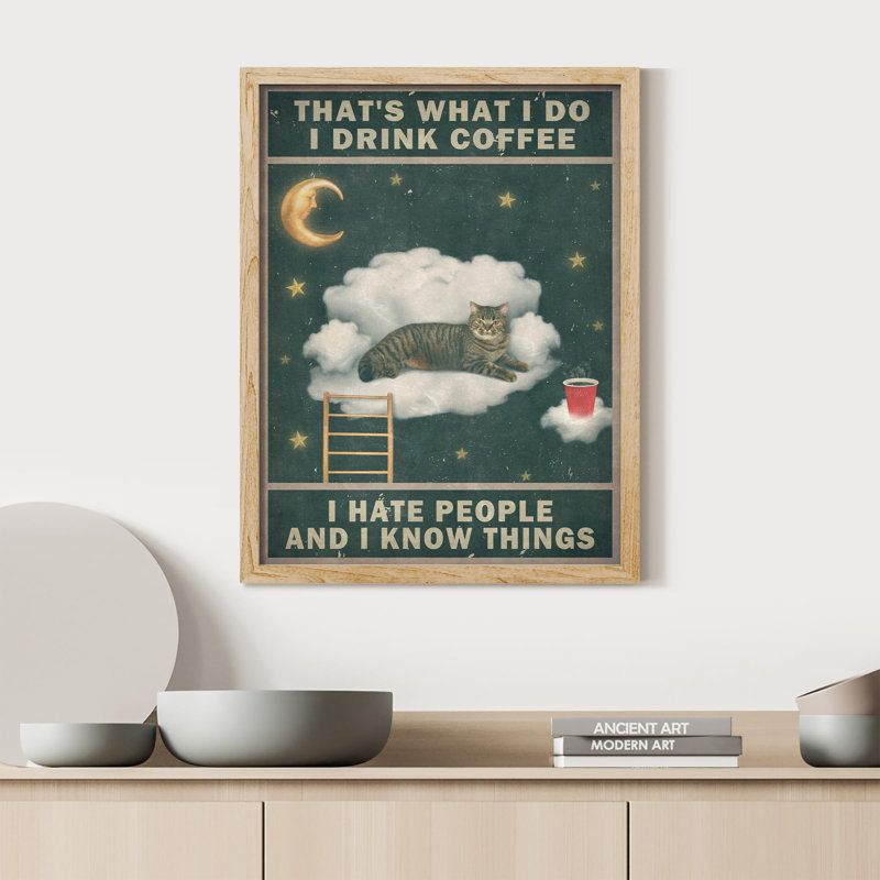 «It's What I Do, I Drink Coffee, I Hate People And I Know Things Funny Cat» sur papier, Naturel, H 10 po x l 8 po