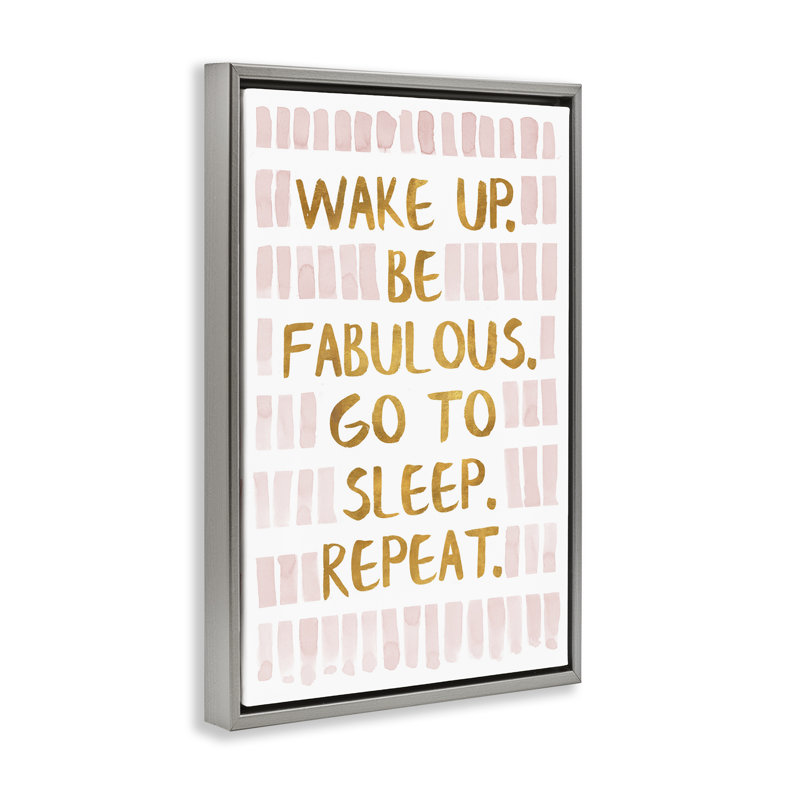 Toile flottante «Wake Up Be Fabulous» par SD Graphics Studio, H 25 po x l 17 po, Cadre flottant gris lustré