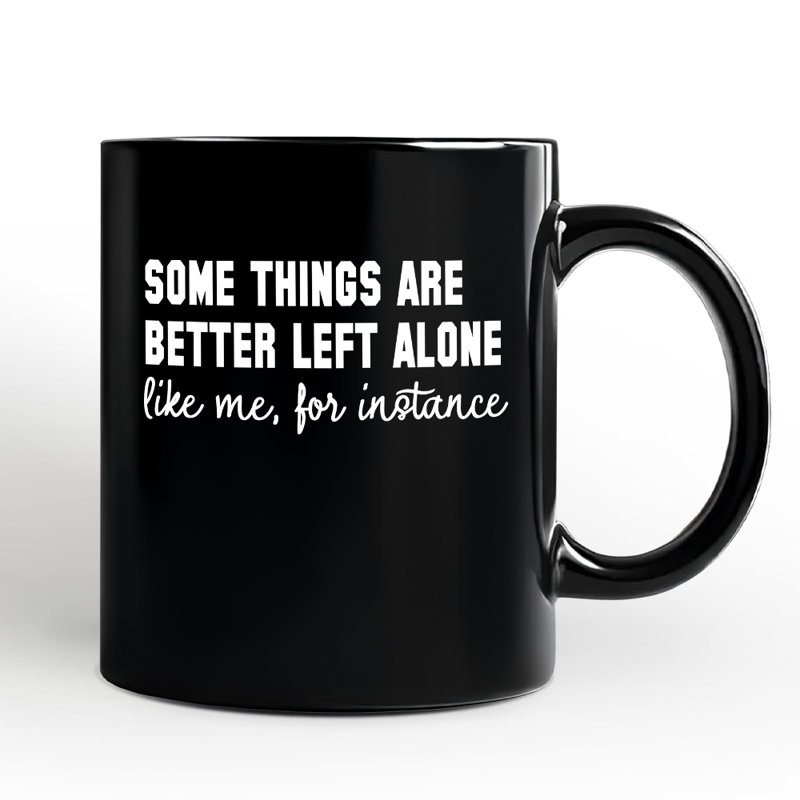 Some Things Are Better Left Alone Mug, Sarcastic Introvert Quote Gift with Custom Name