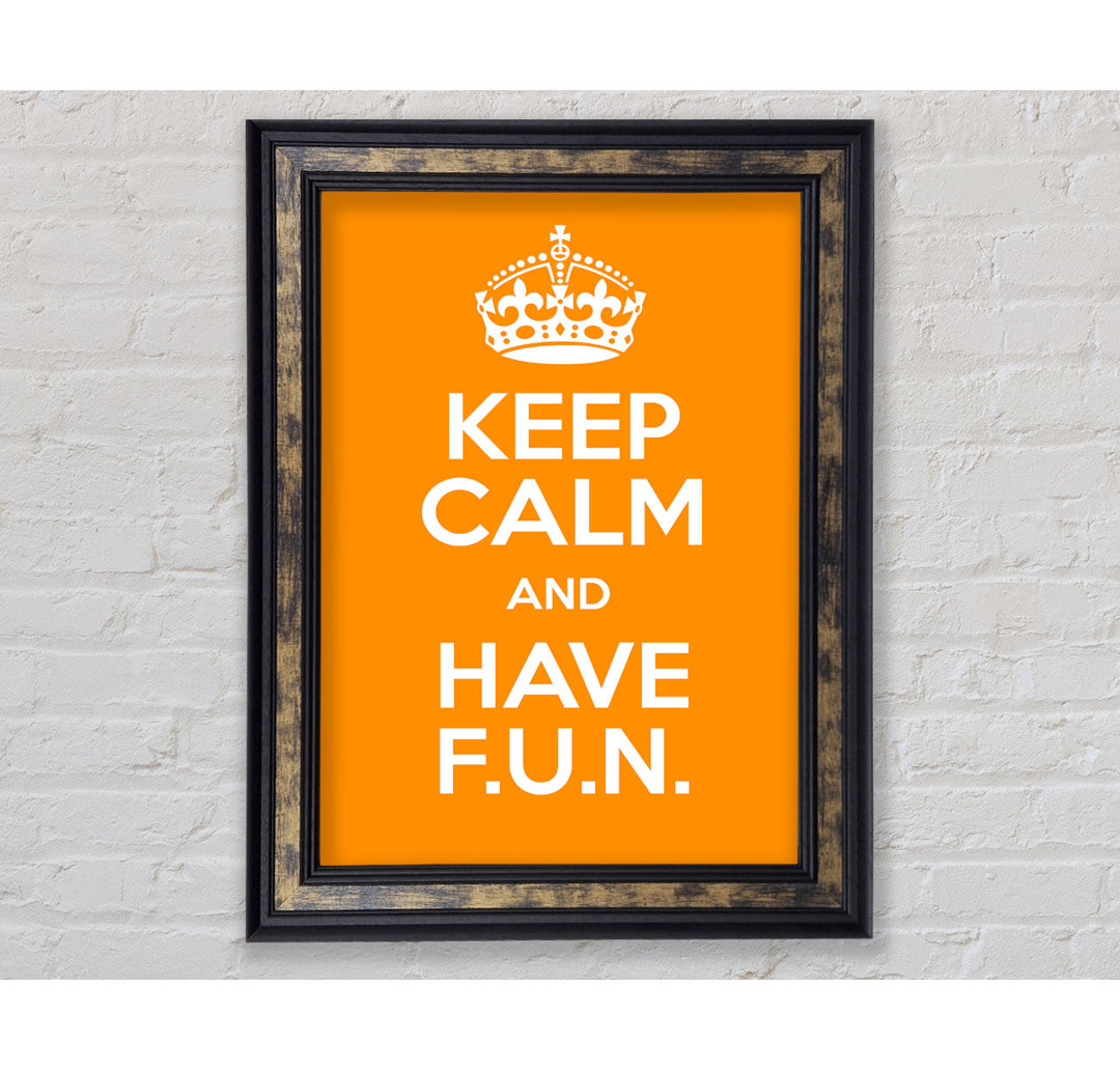 Keep Calm Fun Orange - Drucken