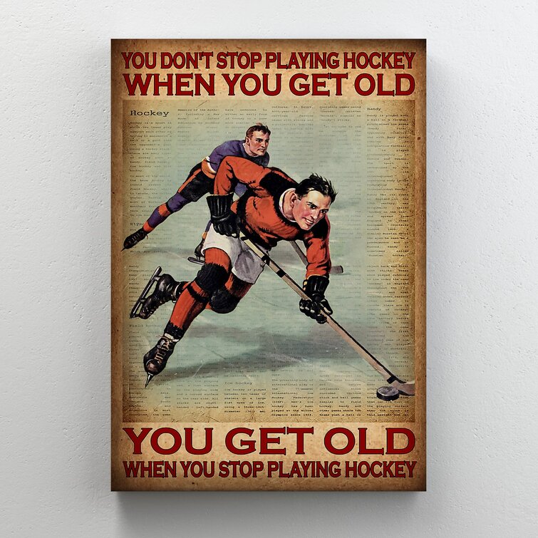 You Don't Stop Playing Hockey When You Get Old - Old Man Hockey