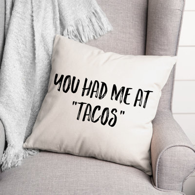 Coussin You You Had Me at Tacos