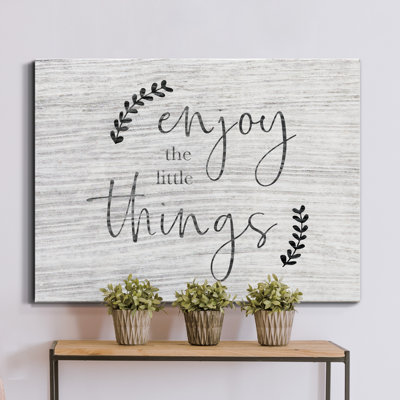 " Enjoy The Little Things "