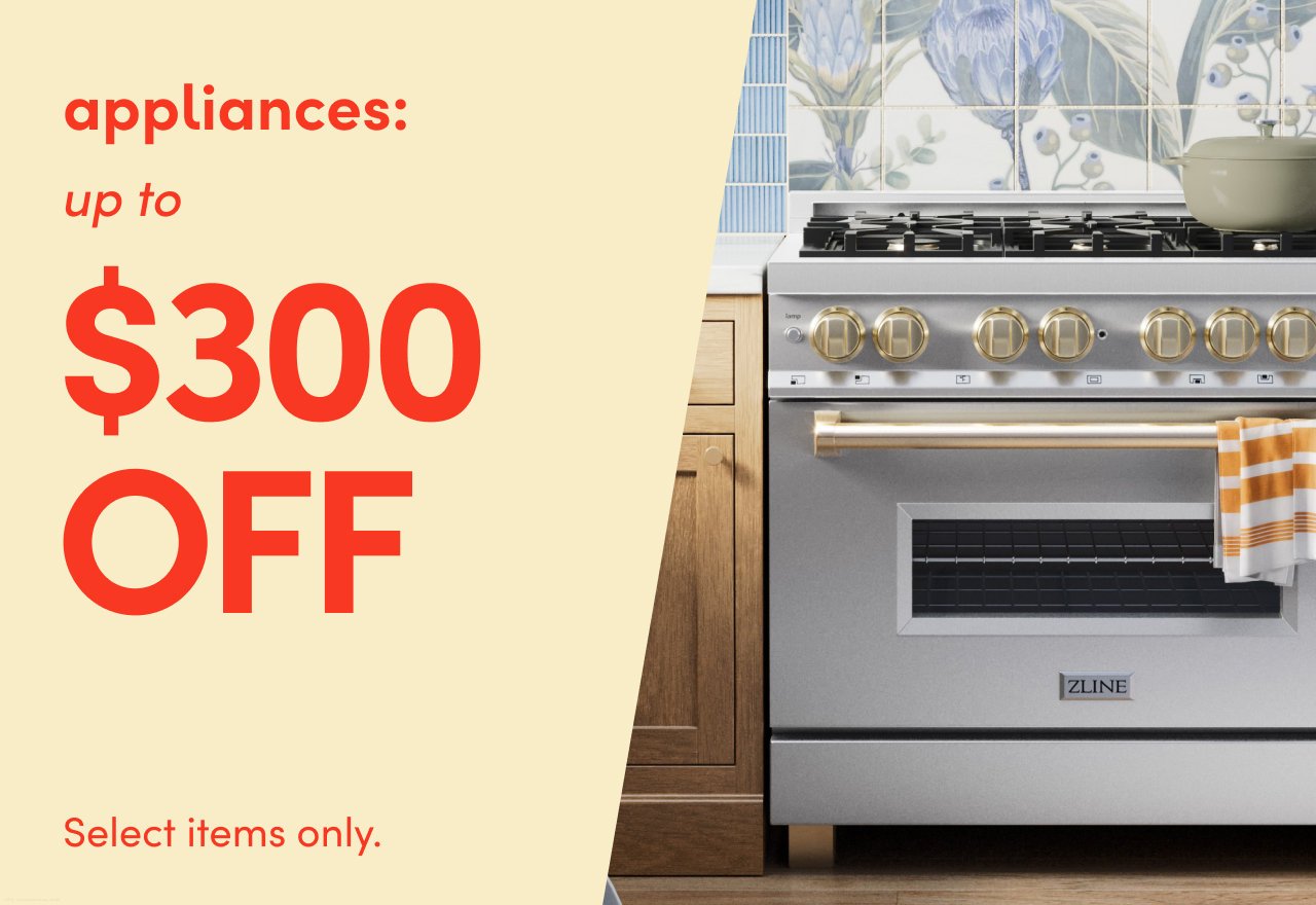 appliances: up to $300 OFF