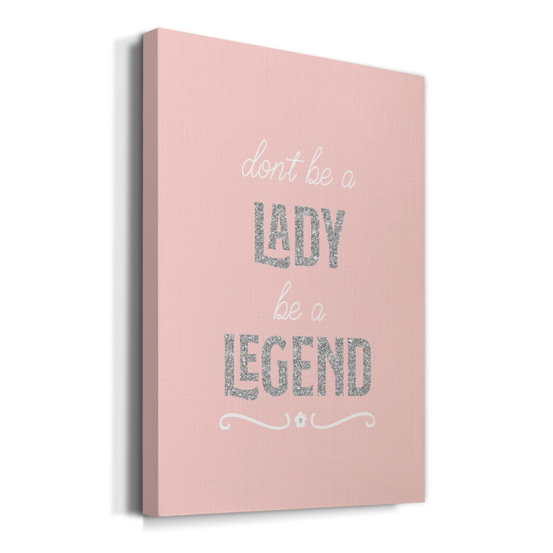 " Be A Legend ", 18" H x 12" W x  1.5" D