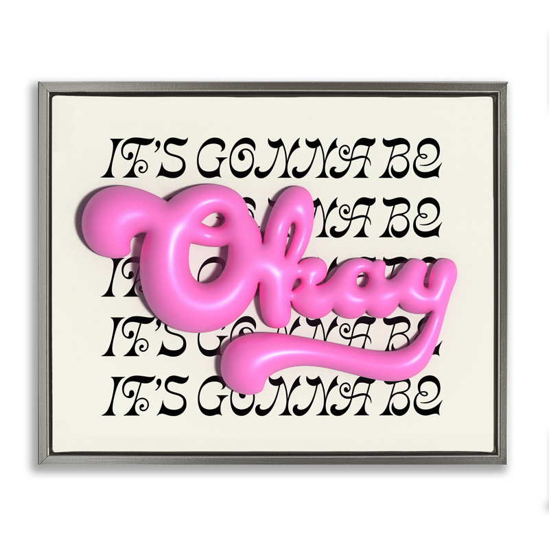 "Gonna Be Okay", art mural sur toile flottante encadrée par Victoria Barnes, H 25 po x l 31 po, Cadre flottant gris lustré