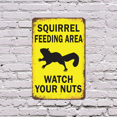 Squirrel Feeding Area Watch Your Nuts 10 Inch x 14 Inch Plastic Sign