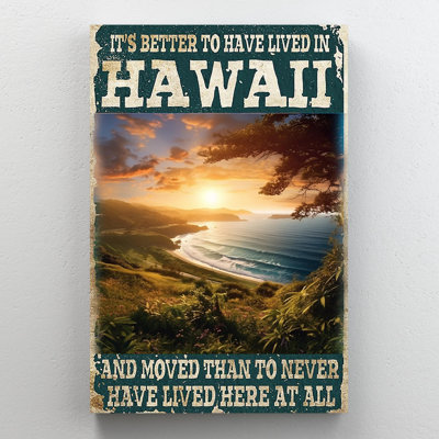 «Its Better To Have Lived In Hawaii», reproduction d'art graphique sur toile tendue