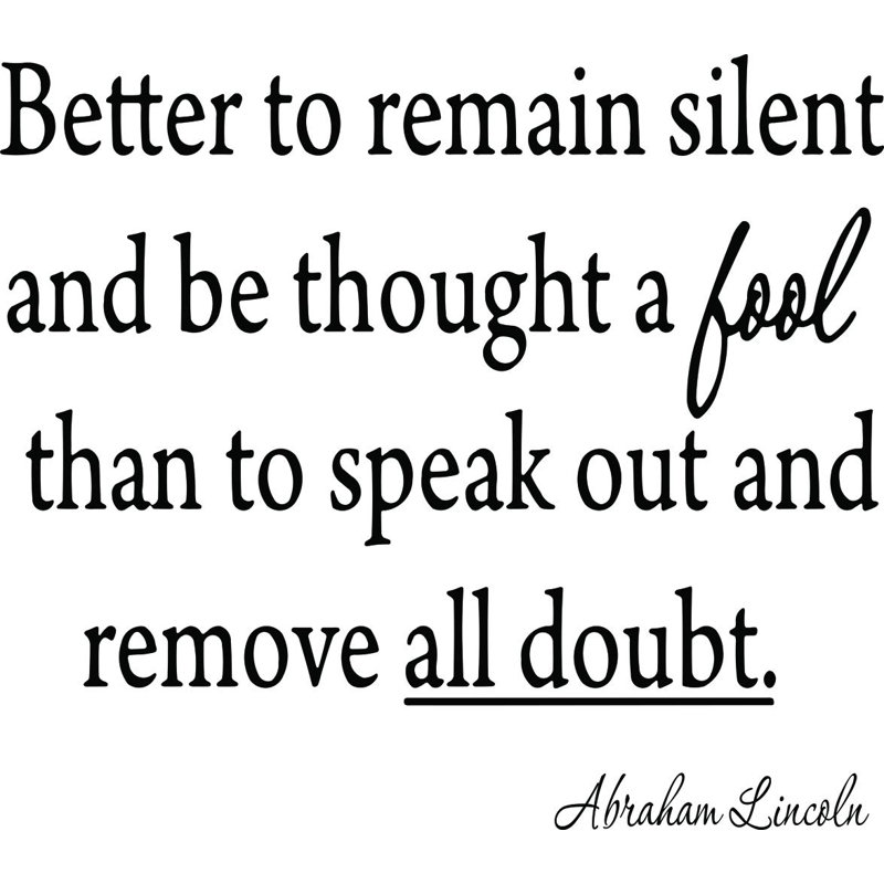 Il est préférable de rester silencieux et de penser comme un duper, que de parler et de retirer tout doute abraham lincoln Dowsett