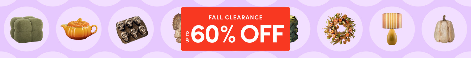 Fall Clearance, up to 60% off home decor and seasonal items.