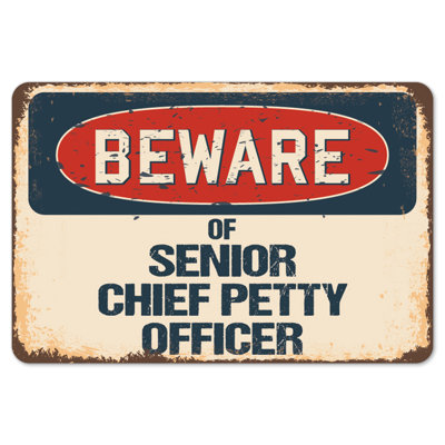 Decal-Senior Chief Petty Officer_Beware Of Senior Chief Petty Officer Rustic Sign Signmission Classic Decoration