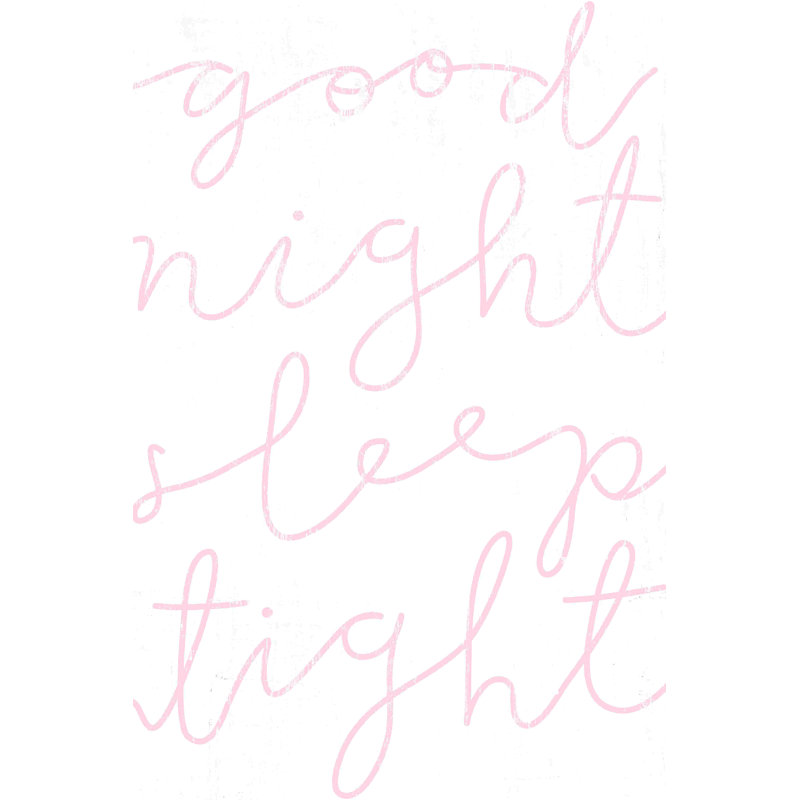 " Good Night Sleep Tight ", 12" H x 8" W