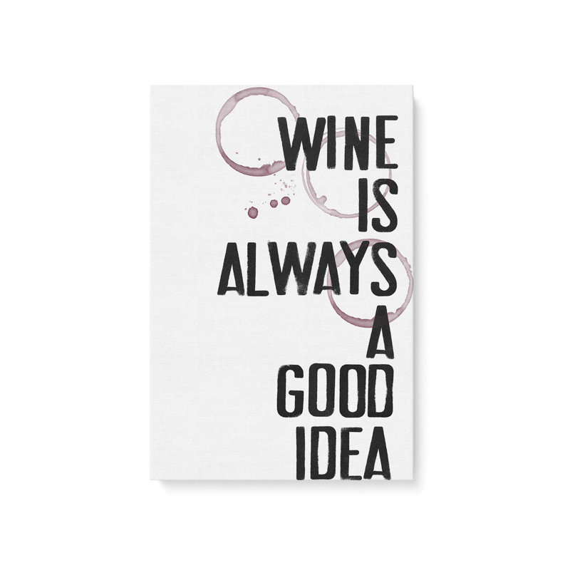Le vin est toujours une bonne idée, Toile tendue, Toile tendue, H 18 po x l 12 po