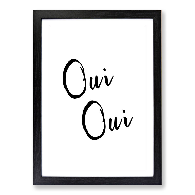 Oui Oui - Picture Frame Typography, Black Framed, 36cm H x 27cm W x 2cm D
