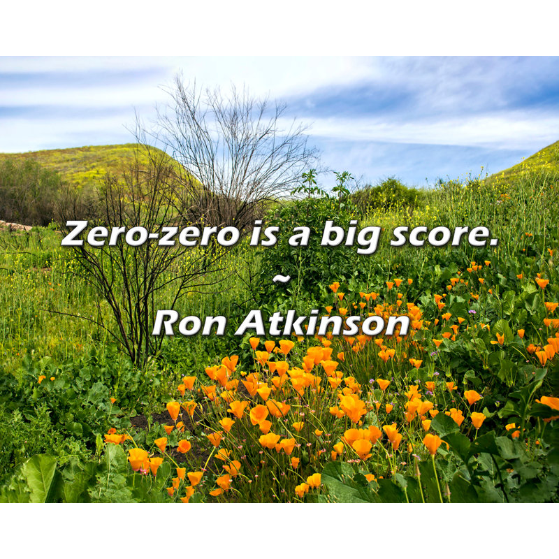 Citation de Ron Atkinson: Zéro-zéro est un gros score.
