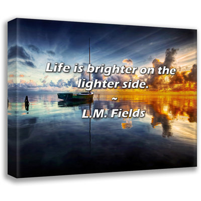 Artsy Quote "Life is brighter on the lighter side." By L.M. Fields Gallery Wrapped Canvas