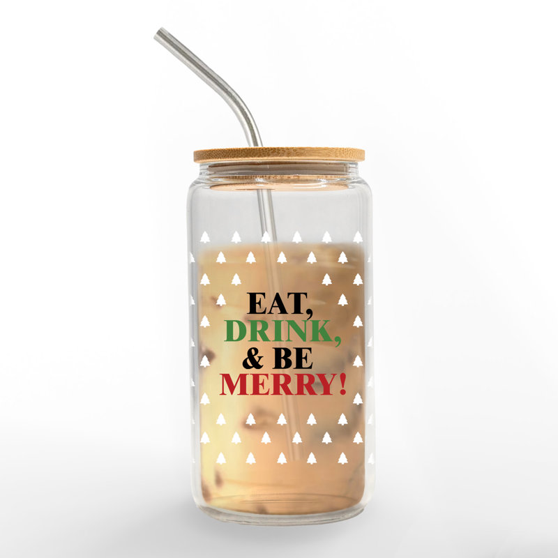 Eat Drink and Be Merry Glass Can Cup